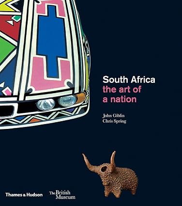 South Africa: the art of a nation by John Giblin, Chris Spring