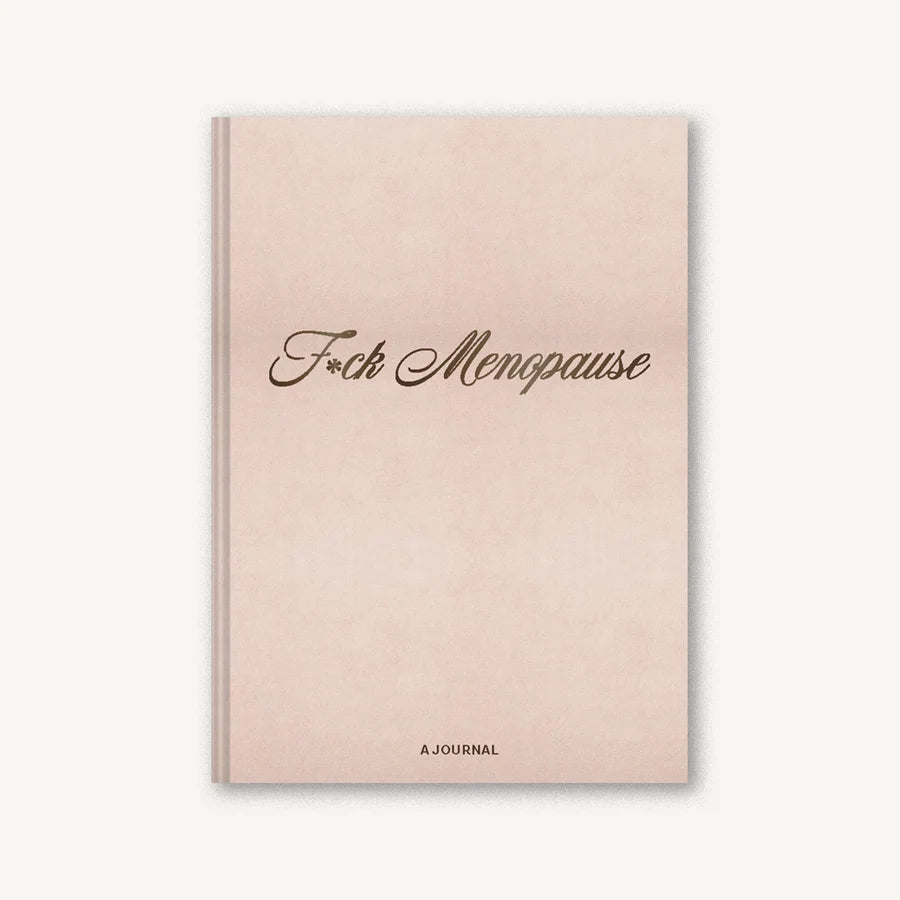 F*ck Menopause A Journal